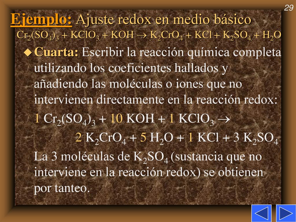 Ejemplo: Ajuste redox en medio básico Cr2(SO4)3 + KClO3 + KOH  K2CrO4 + KCl + K2SO4 + H2O
