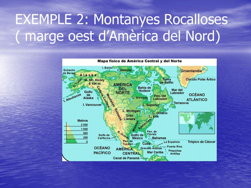 EXEMPLE 2: Montanyes Rocalloses ( marge oest d’Amèrica del Nord)