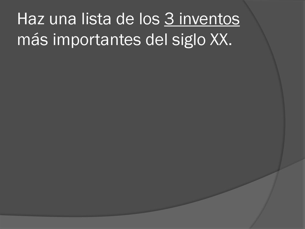 Haz una lista de los 3 inventos más importantes del siglo XX.