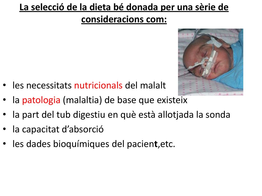 La selecció de la dieta bé donada per una sèrie de consideracions com:
