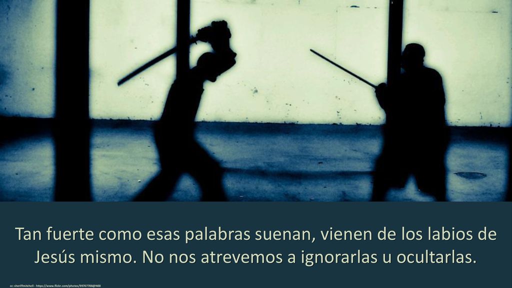 Tan fuerte como esas palabras suenan, vienen de los labios de Jesús mismo. No nos atrevemos a ignorarlas u ocultarlas.