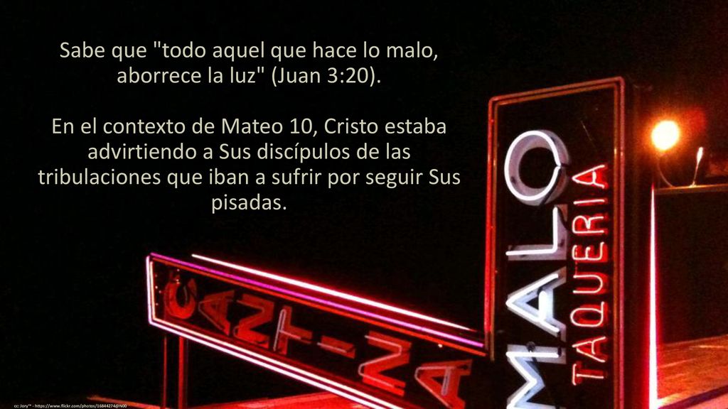 Sabe que todo aquel que hace lo malo, aborrece la luz (Juan 3:20).