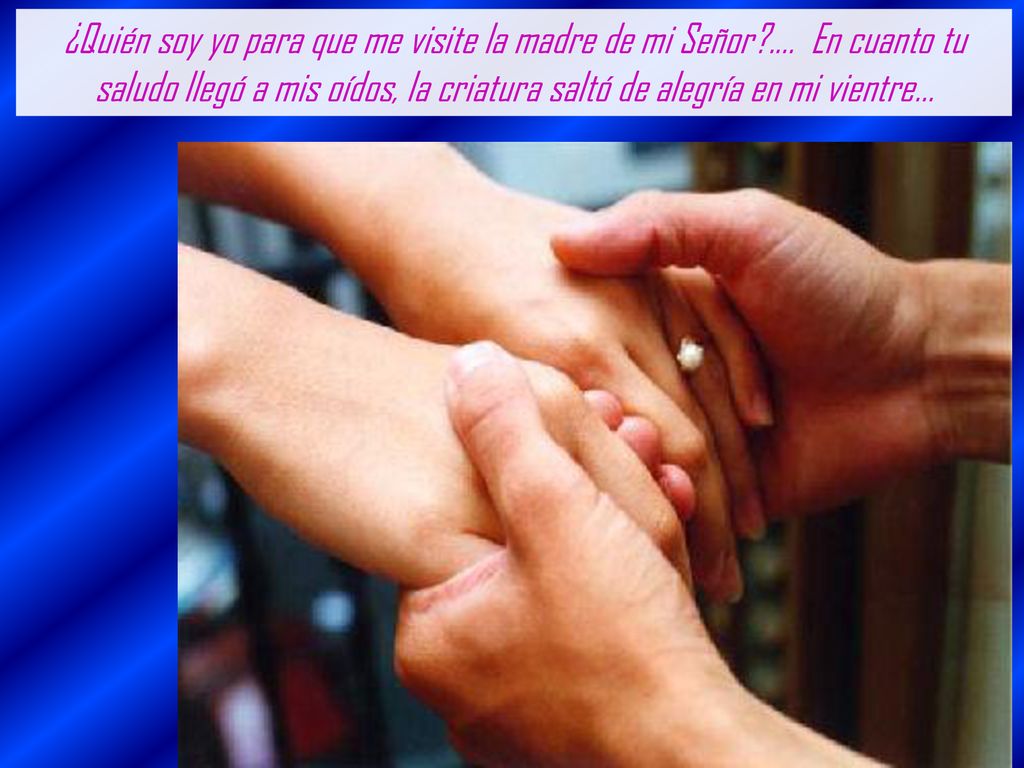 ¿Quién soy yo para que me visite la madre de mi Señor