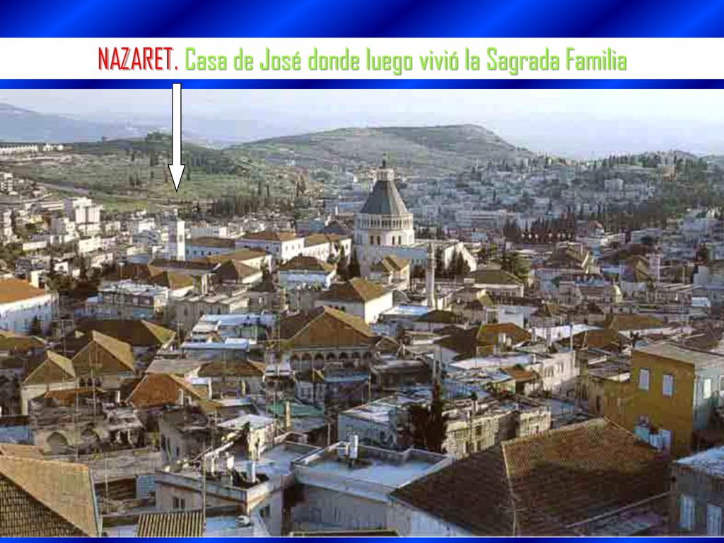 NAZARET. Casa de José donde luego vivió la Sagrada Familia