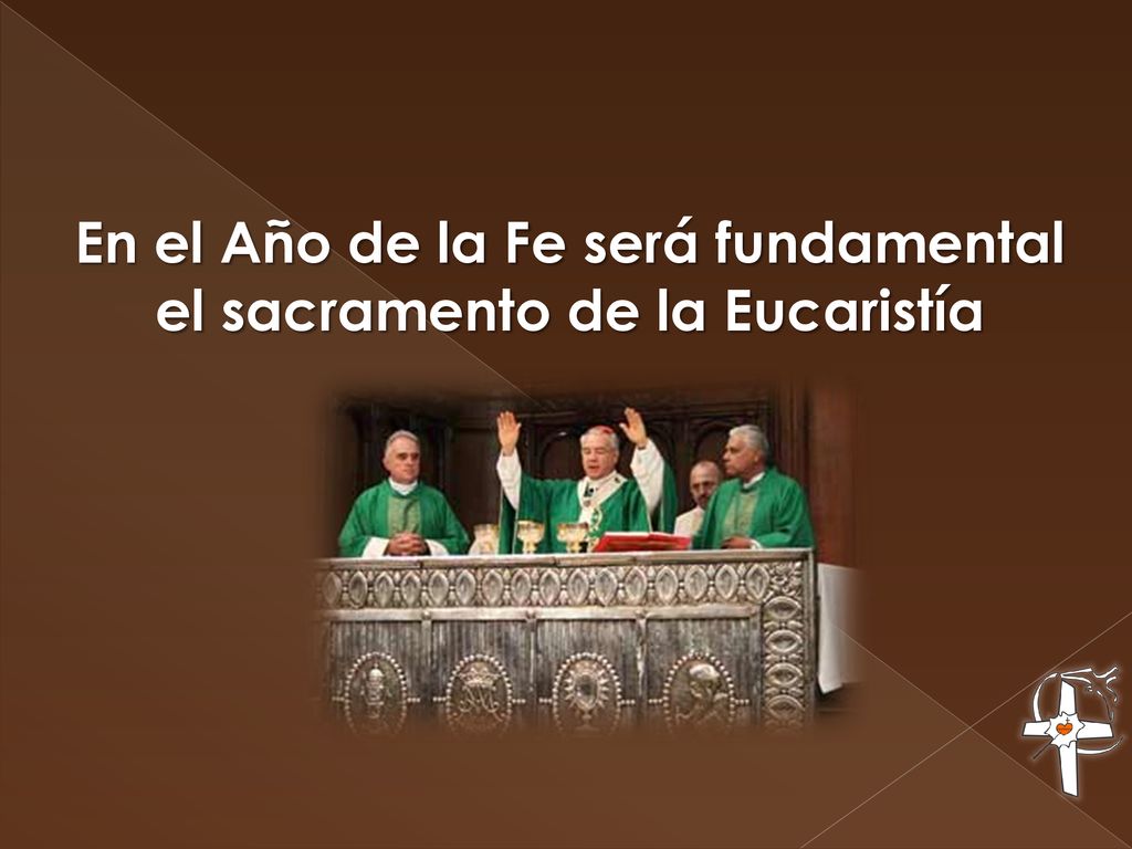 En el Año de la Fe será fundamental el sacramento de la Eucaristía
