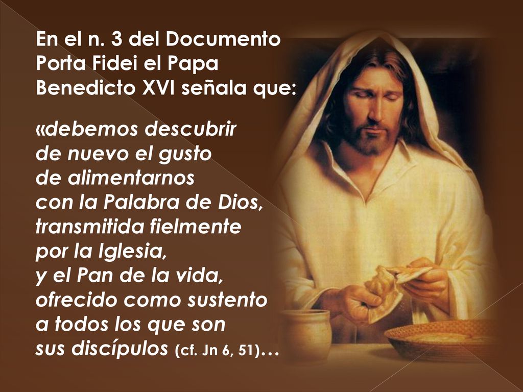 En el n. 3 del Documento Porta Fidei el Papa Benedicto XVI señala que: