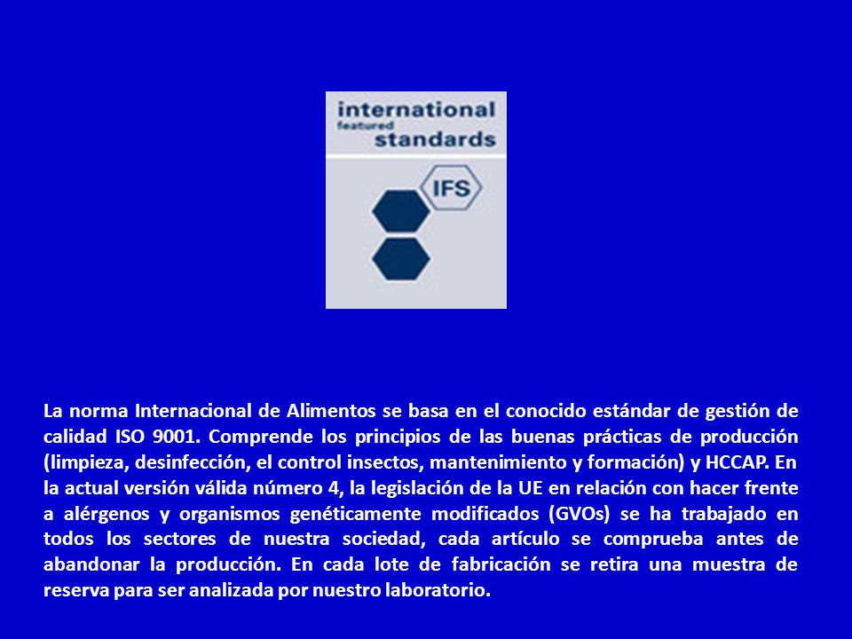 La norma Internacional de Alimentos se basa en el conocido estándar de gestión de calidad ISO 9001.