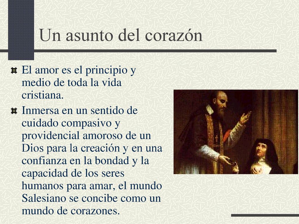 Un asunto del corazón El amor es el principio y medio de toda la vida cristiana.