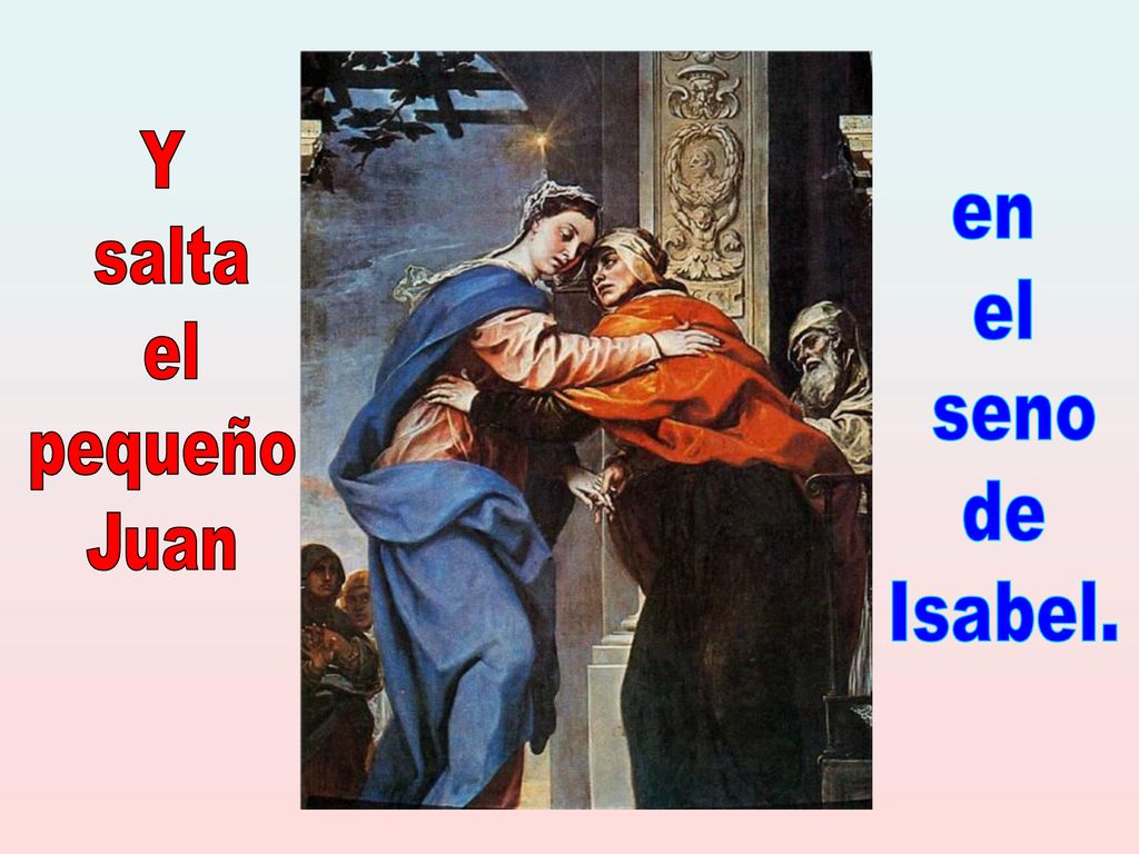 Y salta el pequeño Juan en el seno de Isabel.