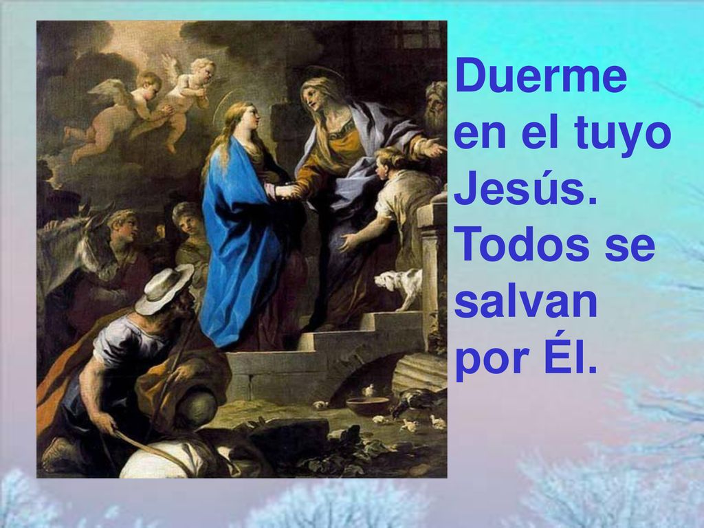 Duerme en el tuyo Jesús. Todos se salvan por Él.