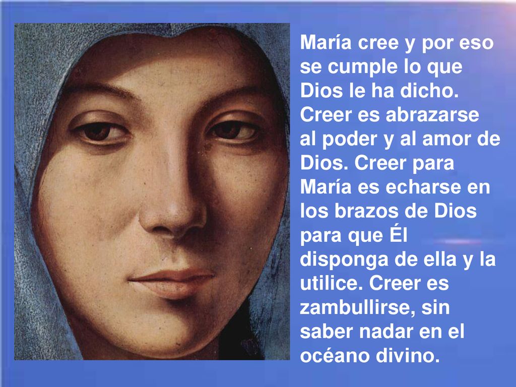 María cree y por eso se cumple lo que Dios le ha dicho