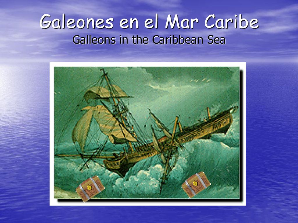 Galeones en el Mar Caribe Galleons in the Caribbean Sea