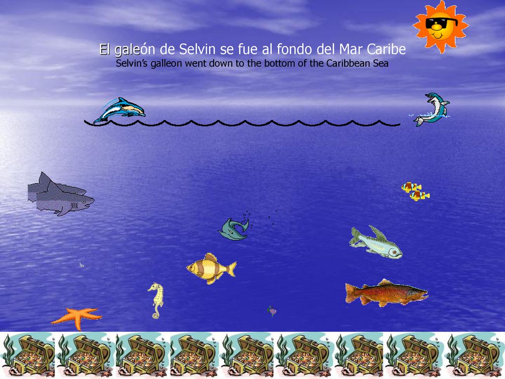El galeón de Selvin se fue al fondo del Mar Caribe Selvin’s galleon went down to the bottom of the Caribbean Sea