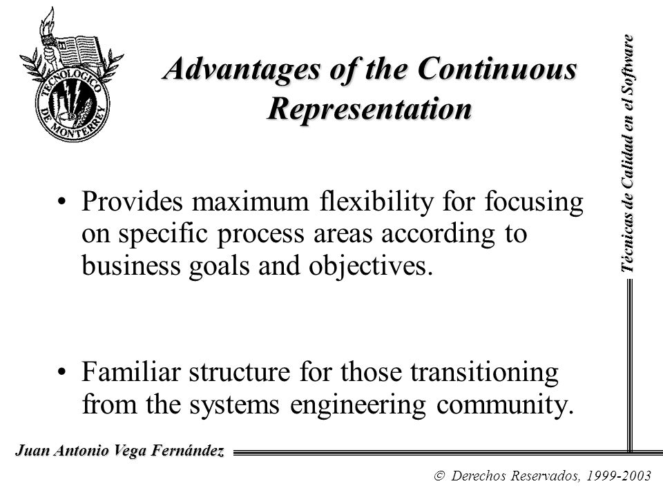 Advantages of the Continuous Representation
