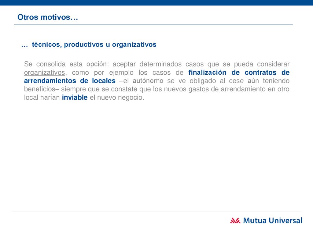 Otros motivos… … técnicos, productivos u organizativos
