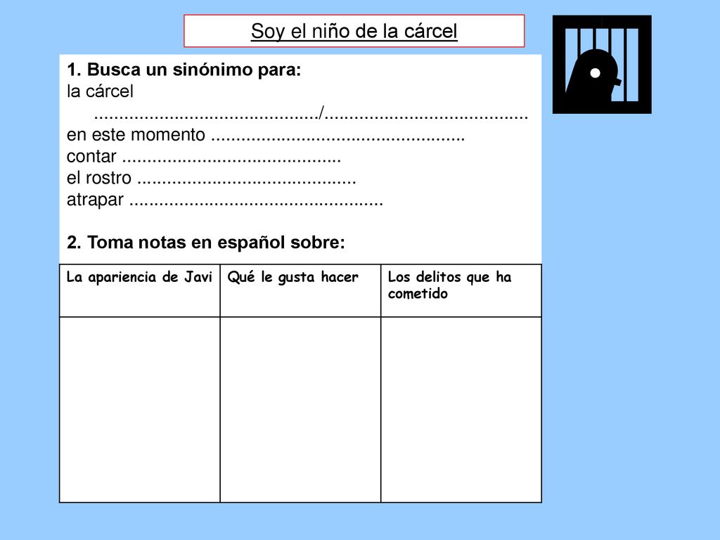 Soy el niño de la cárcel 1. Busca un sinónimo para: