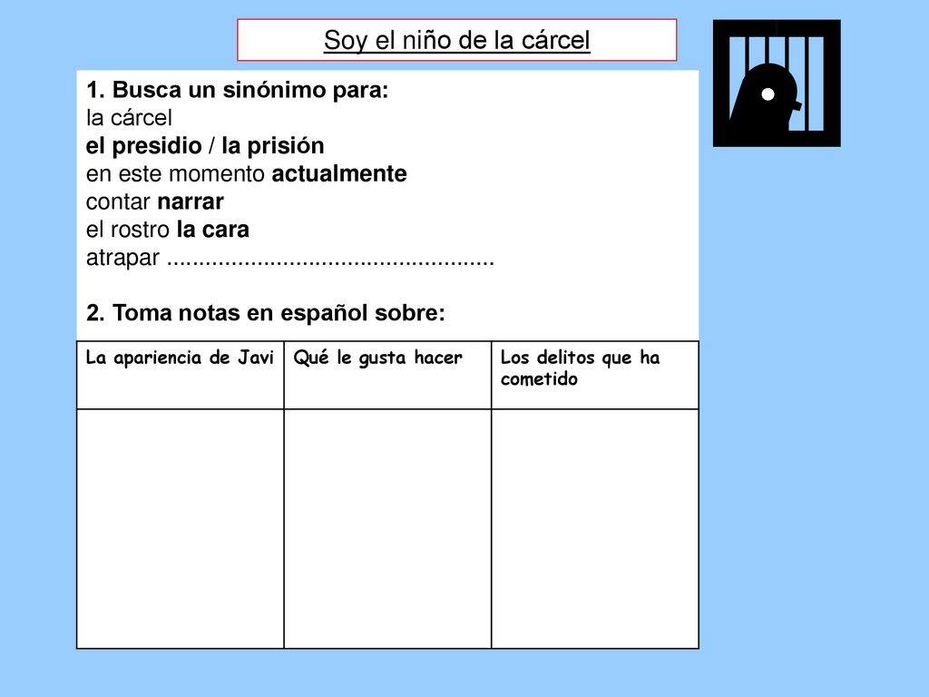 Soy el niño de la cárcel 1. Busca un sinónimo para: la cárcel