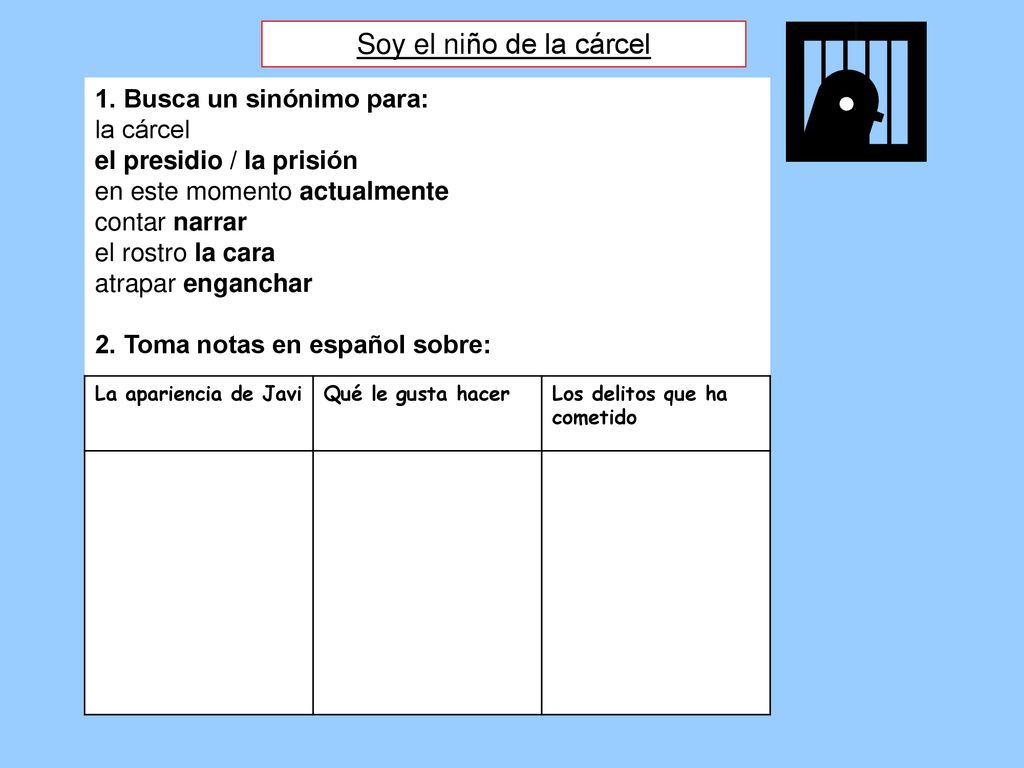 Soy el niño de la cárcel 1. Busca un sinónimo para: la cárcel