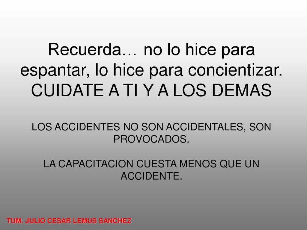 Recuerda… no lo hice para espantar, lo hice para concientizar