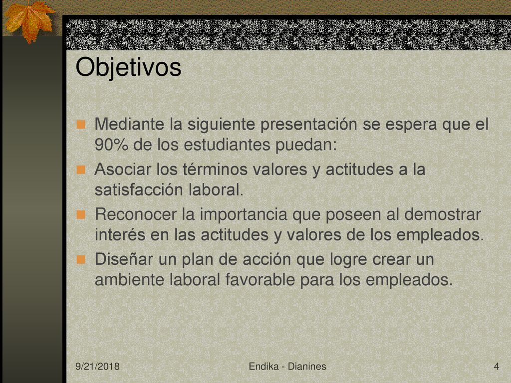 Objetivos Mediante la siguiente presentación se espera que el 90% de los estudiantes puedan: