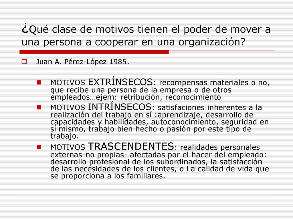 ¿Qué clase de motivos tienen el poder de mover a una persona a cooperar en una organización