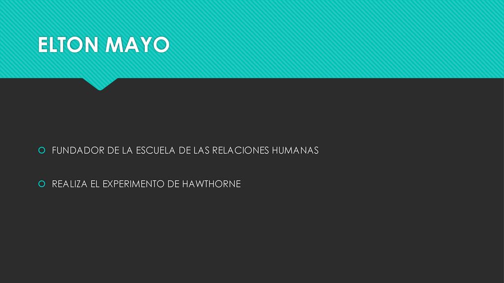 ELTON MAYO FUNDADOR DE LA ESCUELA DE LAS RELACIONES HUMANAS