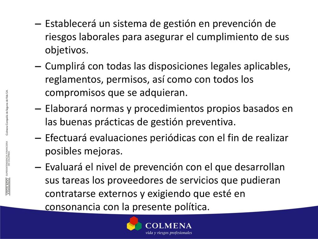 Establecerá un sistema de gestión en prevención de riesgos laborales para asegurar el cumplimiento de sus objetivos.