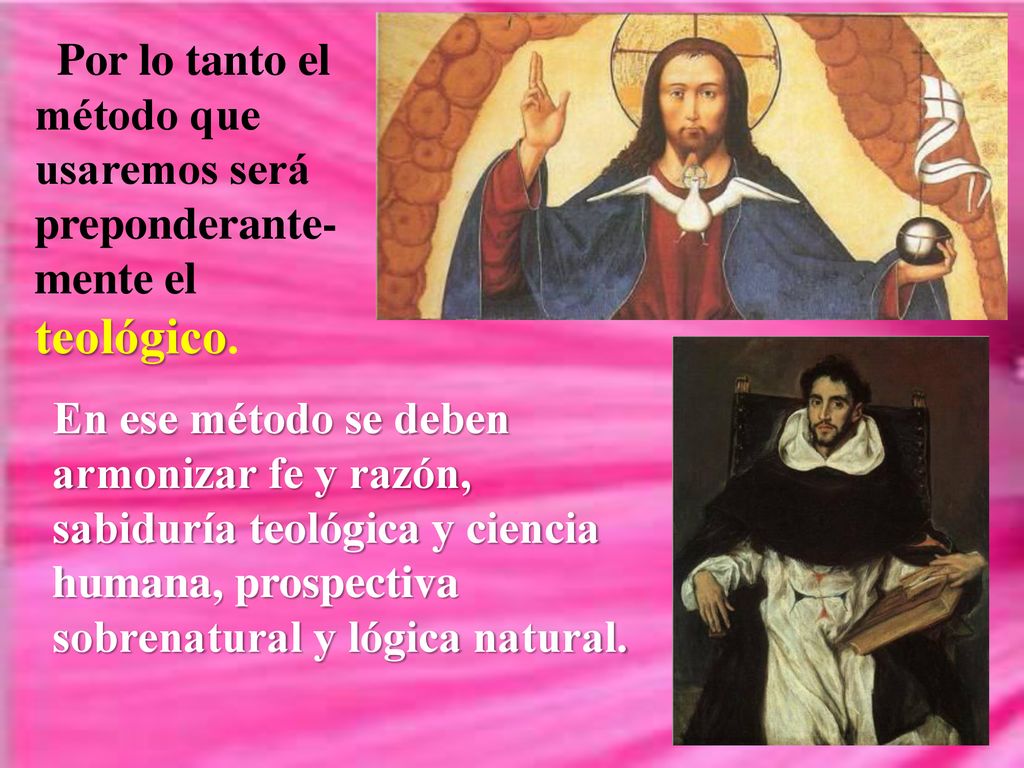 Por lo tanto el método que usaremos será preponderante-mente el teológico.