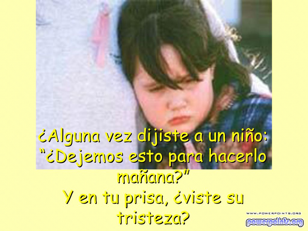 ¿Alguna vez dijiste a un niño: ¿Dejemos esto para hacerlo mañana