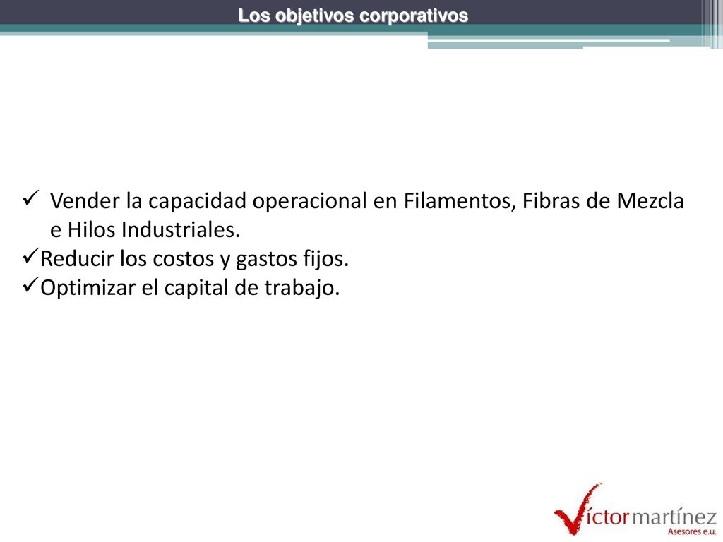 Reducir los costos y gastos fijos. Optimizar el capital de trabajo.