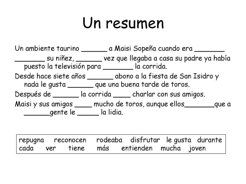 Un resumen Un ambiente taurino ______ a Maisi Sopeña cuando era _______.