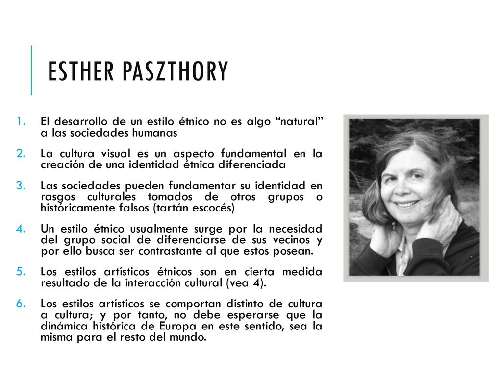 Esther Paszthory El desarrollo de un estilo étnico no es algo natural a las sociedades humanas.