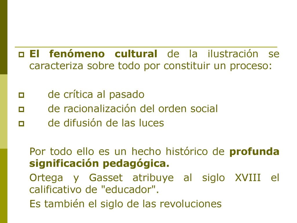 El fenómeno cultural de la ilustración se caracteriza sobre todo por constituir un proceso:
