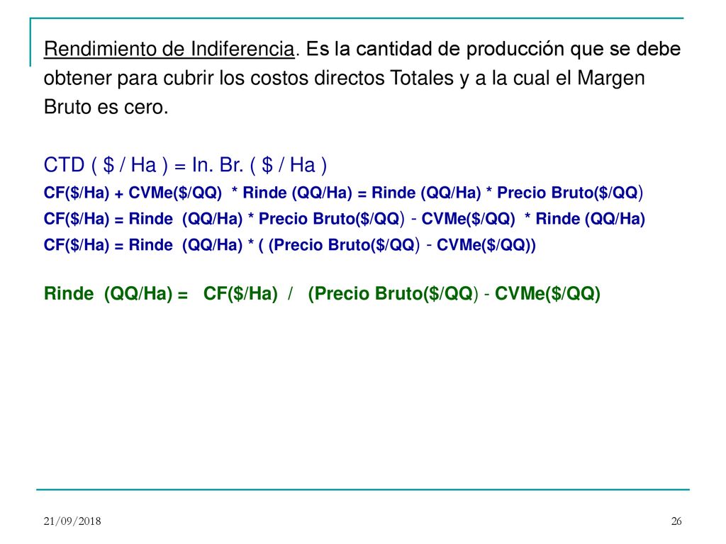 Rendimiento de Indiferencia. Es la cantidad de producción que se debe