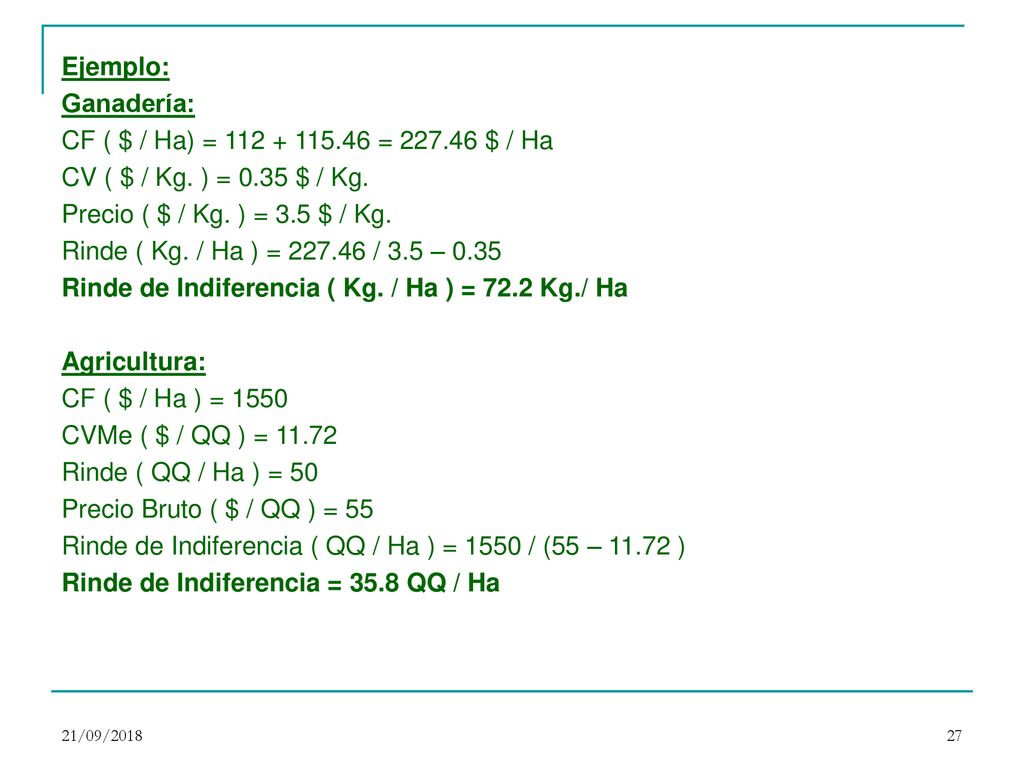 Rinde de Indiferencia ( Kg. / Ha ) = 72.2 Kg./ Ha Agricultura: