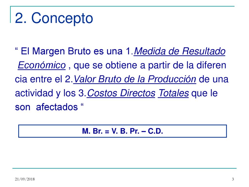 2. Concepto El Margen Bruto es una 1.Medida de Resultado