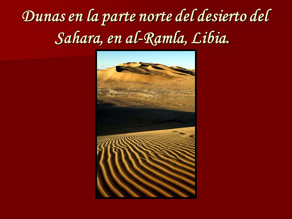 Dunas en la parte norte del desierto del Sahara, en al-Ramla, Libia.