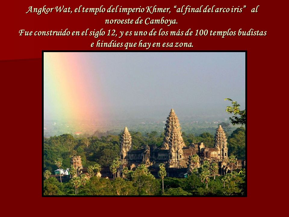 Angkor Wat, el templo del imperio Khmer, al final del arco iris al noroeste de Camboya.