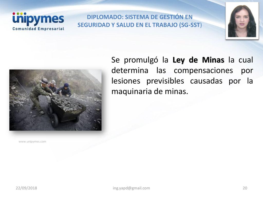 Se promulgó la Ley de Minas la cual determina las compensaciones por lesiones previsibles causadas por la maquinaria de minas.