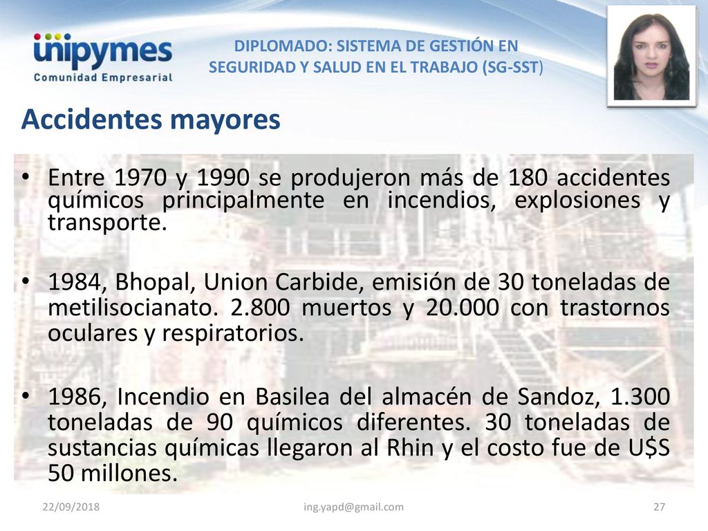 Accidentes mayores Entre 1970 y 1990 se produjeron más de 180 accidentes químicos principalmente en incendios, explosiones y transporte.