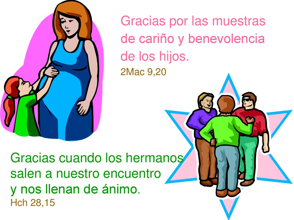 Gracias por las muestras de cariño y benevolencia de los hijos.