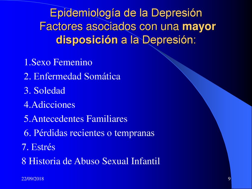 Epidemiología de la Depresión Factores asociados con una mayor disposición a la Depresión: