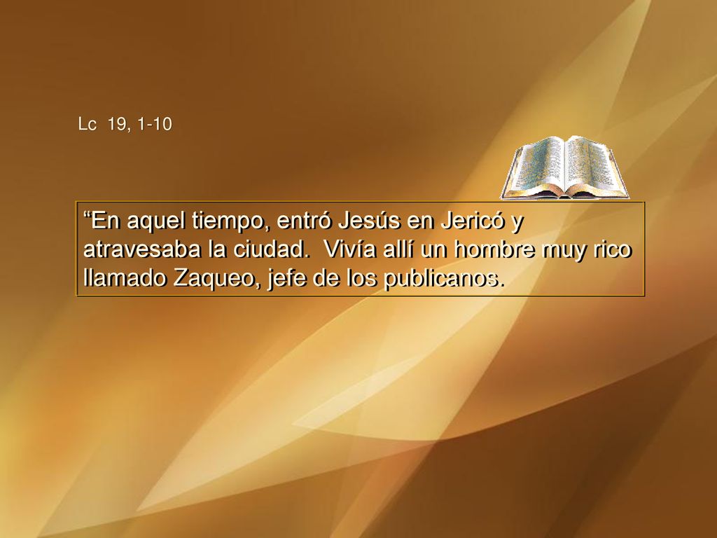 Lc 19, 1-10 En aquel tiempo, entró Jesús en Jericó y atravesaba la ciudad.
