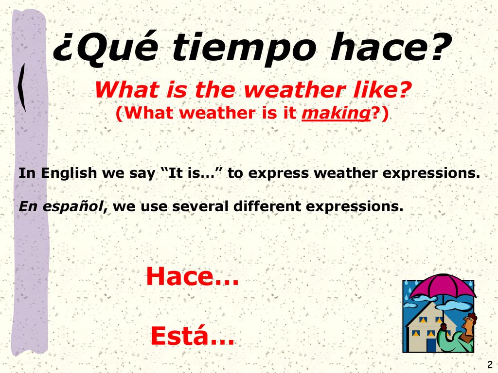 What is the weather like (What weather is it making )