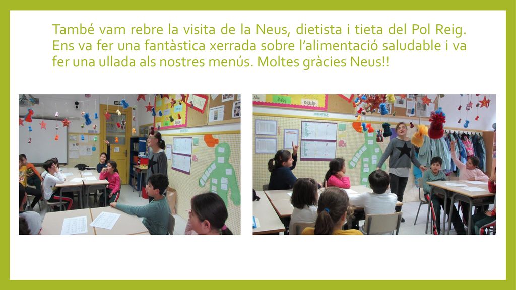 També vam rebre la visita de la Neus, dietista i tieta del Pol Reig
