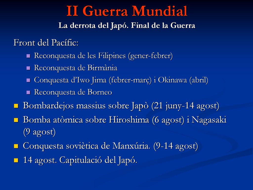 II Guerra Mundial La derrota del Japó. Final de la Guerra