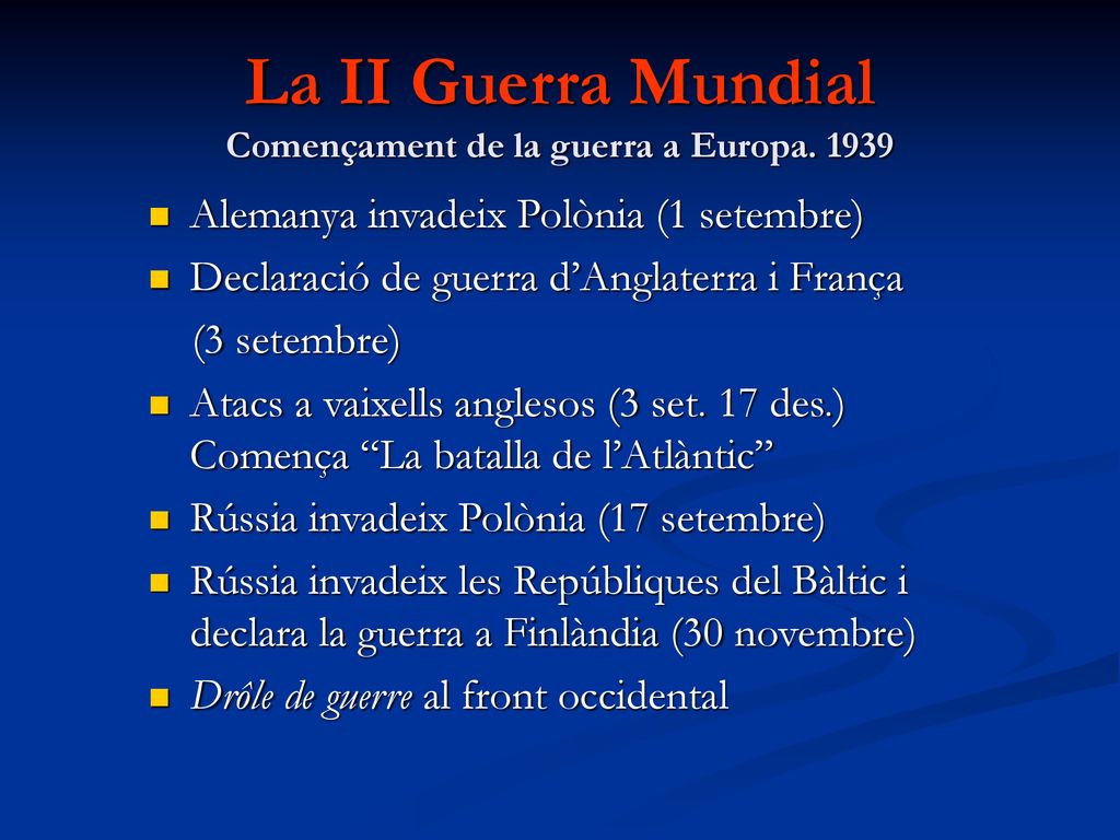 La II Guerra Mundial Començament de la guerra a Europa. 1939