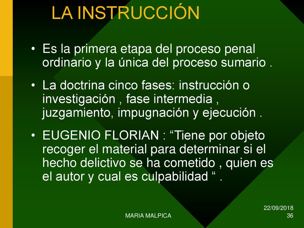 LA INSTRUCCIÓN Es la primera etapa del proceso penal ordinario y la única del proceso sumario .