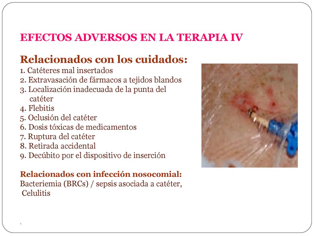 EFECTOS ADVERSOS EN LA TERAPIA IV Relacionados con los cuidados: 1