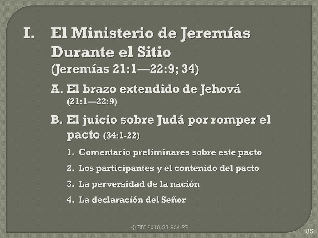 I. El Ministerio de Jeremías Durante el Sitio (Jeremías 21:1—22:9; 34)